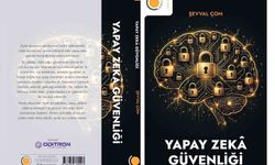 Dijital geleceğin başucu kitabı: 'Yapay Zeka Güvenliği'