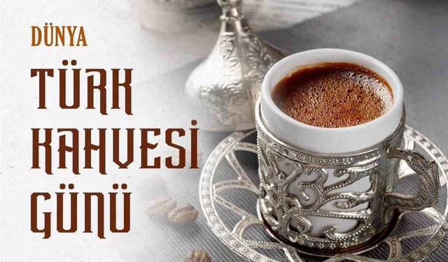 Dışişleri Bakanlığı Dünya Türk Kahvesi Günü'nü kutladı: 'Misafirperverlik ve dostluk sembolü'