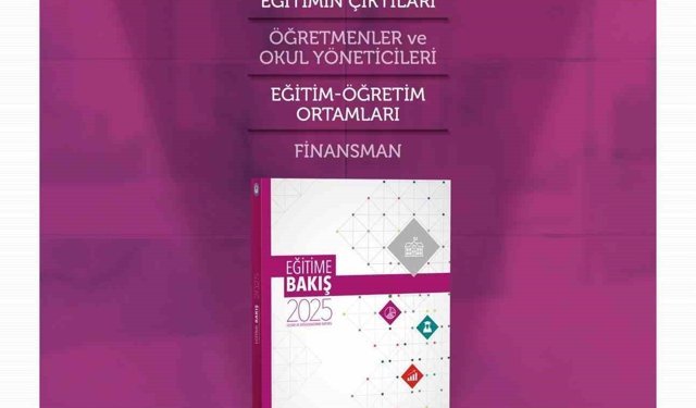 'Eğitime Bakış: 2025 İzleme ve Değerlendirme Raporu' yayımlandı