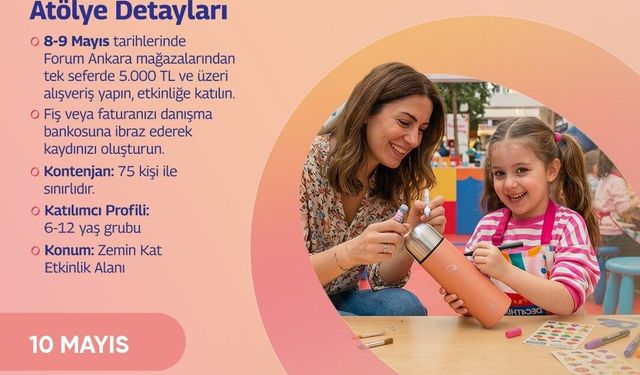 Forum Ankara'da Anneler Günü'ne özel atölyeler