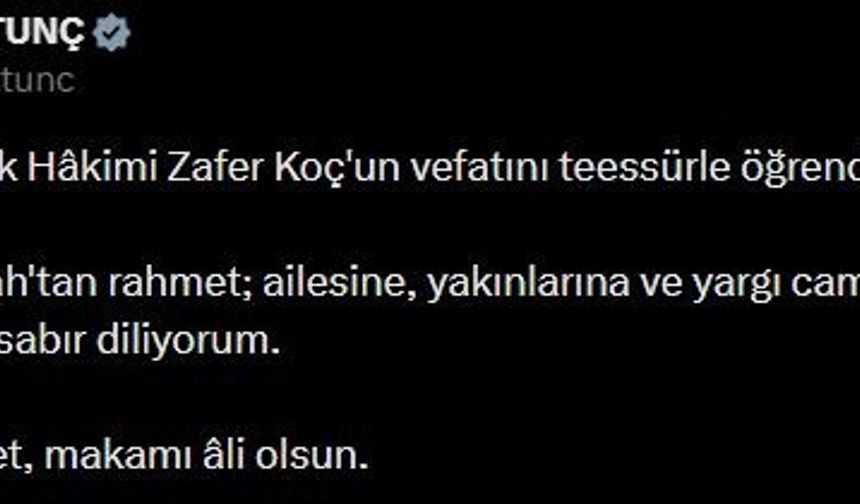 Bakan Tunç'tan Yargıtay Tetkik Hakimi Koç için başsağlığı mesajı
