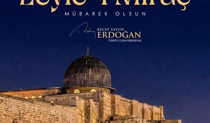 Cumhurbaşkanı Erdoğan'dan 'Miraç Kandili' mesajı