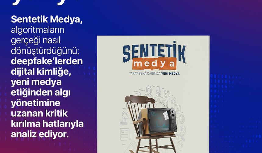 Gazeteci Yazar Değirmenci'nin yeni kitabı 'Sentetik Medya' piyasaya çıktı