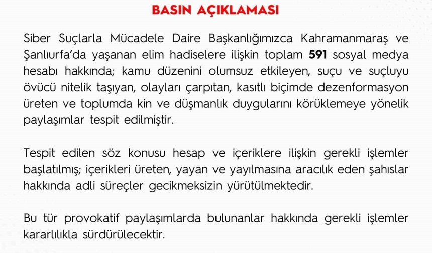 Kahramanmaraş ve Şanlıurfa'daki saldırılarla ilgili dezenformasyon üreten 591 sosyal medya hesabı hakkında işlem başlatıldı