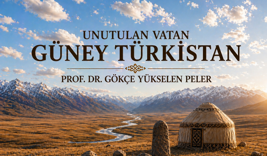 Unutulan Vatan Güney Türkistan