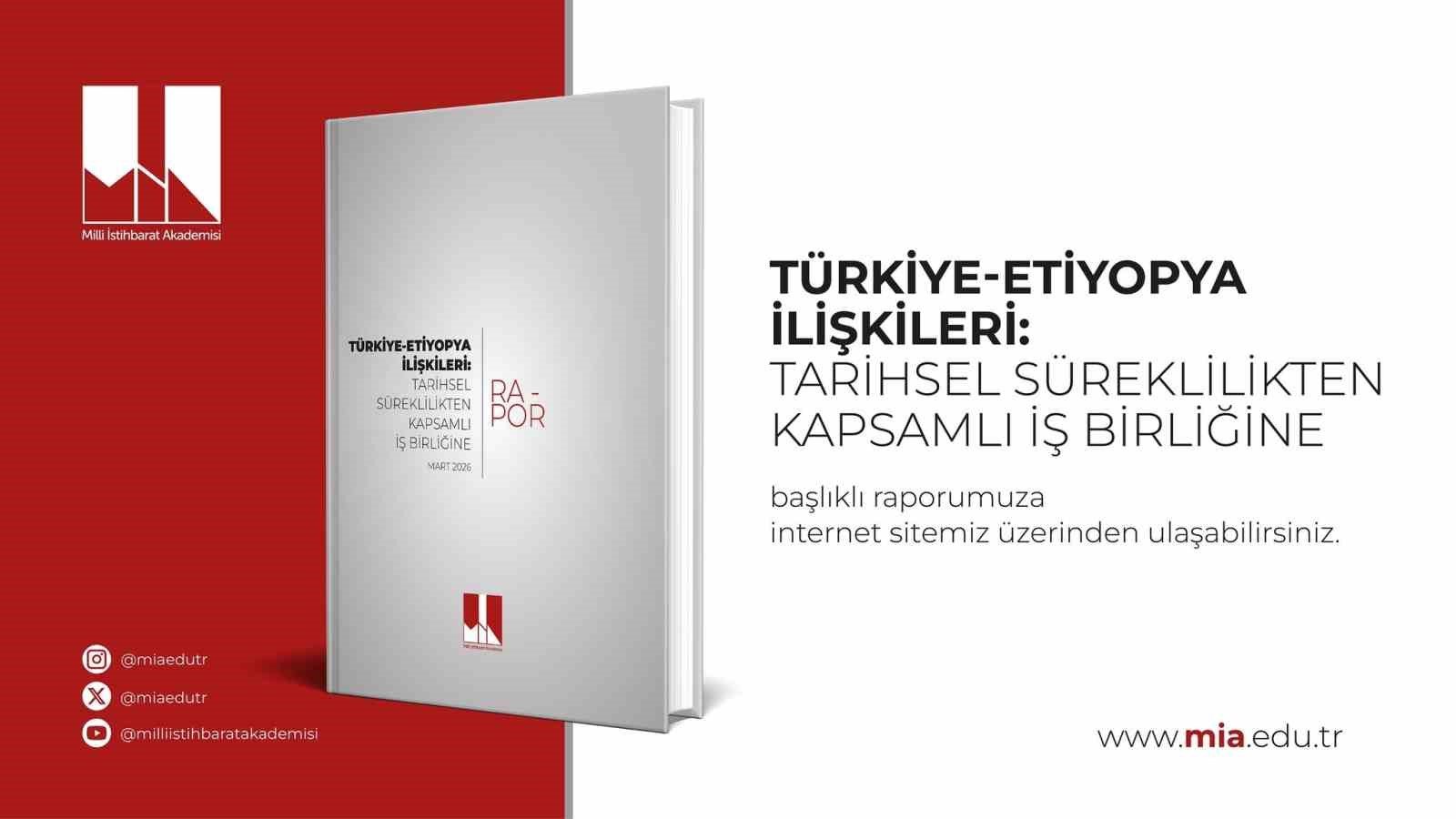 Türkiye-Etiyopya ilişkilerini kapsayan 'Tarihsel Süreklilikten Kapsamlı İş Birliğine' başlıklı rapor yayımlandı